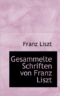 Gesammelte Schriften Von Franz Liszt - Book