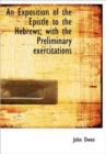 An Exposition of the Epistle to the Hebrews; with the Preliminary Exercitations - Book