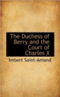 The Duchess of Berry and the Court of Charles X - Book