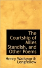 The Courtship of Miles Standish, and Other Poems - Book