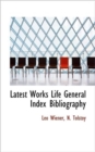 Latest Works Life General Index Bibliography - Book