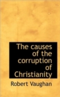 The Causes of the Corruption of Christianity - Book