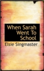 When Sarah Went To School - Book
