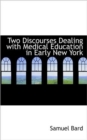 Two Discourses Dealing with Medical Education in Early New York - Book