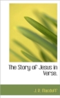 The Story of Jesus in Verse. - Book