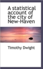A Statistical Account of the City of New-Haven - Book