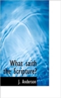 What Saith the Scripture? - Book
