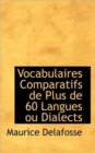Vocabulaires Comparatifs de Plus de 60 Langues Ou Dialects - Book