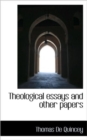 Theological Essays and Other Papers - Book