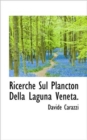 Ricerche Sul Plancton Della Laguna Veneta. - Book