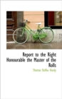 Report to the Right Honourable the Master of the Rolls - Book