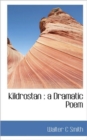 Kildrostan : A Dramatic Poem - Book
