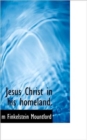 Jesus Christ in His Homeland. - Book