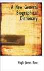 A New General Biographical Dictionary - Book