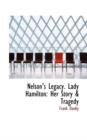 Nelson's Legacy. Lady Hamilton : Her Story & Tragedy - Book
