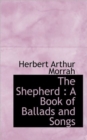 The Shepherd : A Book of Ballads and Songs - Book