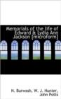Memorials of the Life of Edward & Lydia Ann Jackson [Microform] - Book