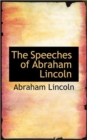 The Speeches of Abraham Lincoln - Book