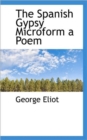 The Spanish Gypsy Microform a Poem - Book