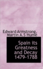 Spain Its Greatness and Decay 1479-1788 - Book