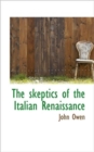 The Skeptics of the Italian Renaissance - Book