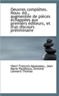 Oeuvres Completes. Nouv. D., Augment E de Pi Ces Chapp Es Aux Premiers Diteurs, Et D'Un Discours - Book