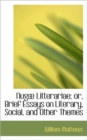 Nug Litterariae; Or, Brief Essays on Literary, Social, and Other Themes - Book