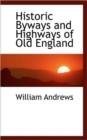 Historic Byways and Highways of Old England - Book