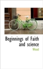 Beginnings of Faith and Science - Book
