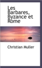Les Barbares, Byzance Et Rome - Book
