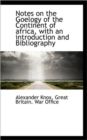 Notes on the Goelogy of the Continent of Africa, with an Introduction and Bibliography - Book