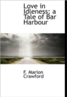 Love in Idleness; A Tale of Bar Harbour - Book