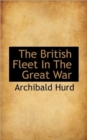 The British Fleet In The Great War - Book