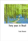 Forty Years in Brazil - Book
