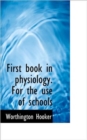 First Book in Physiology. for the Use of Schools - Book