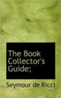 The Book Collector's Guide; - Book