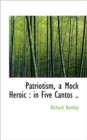 Patriotism, a Mock Heroic : In Five Cantos .. - Book