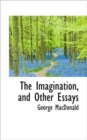 The Imagination, and Other Essays - Book
