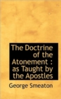 The Doctrine of the Atonement : As Taught by the Apostles - Book