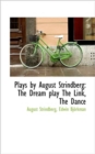 Plays by August Strindberg : The Dream Play the Link, the Dance - Book
