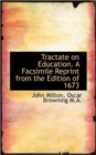 Tractate on Education. a Facsimile Reprint from the Edition of 1673 - Book
