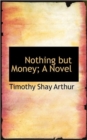 Nothing But Money; A Novel - Book