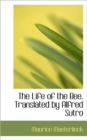 The Life of the Bee. Translated by Alfred Sutro - Book
