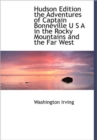Hudson Edition the Adventures of Captain Bonneville U S A in the Rocky Mountains and the Far West - Book
