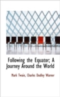 Following the Equator; A Journey Around the World - Book