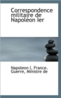 Correspondence Militaire de Napol on Ier - Book