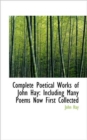Complete Poetical Works of John Hay : Including Many Poems Now First Collected - Book