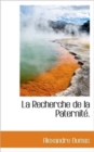 La Recherche de La Paternit . - Book
