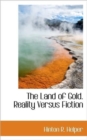 The Land of Gold. Reality Versus Fiction - Book