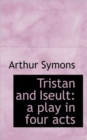 Tristan and Iseult : A Play in Four Acts - Book